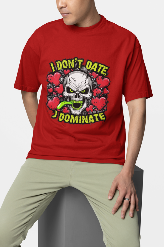 I Don't Date, I Dominate