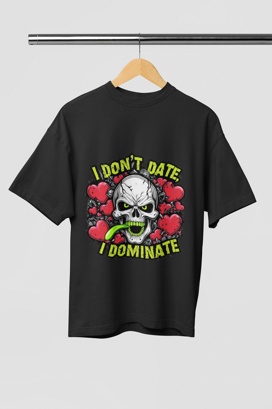 I Don't Date, I Dominate